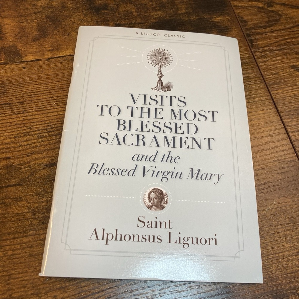Blessed Virgin Mary Saint Alphonsus Liguori Visits to the Most Blessed Sacrament